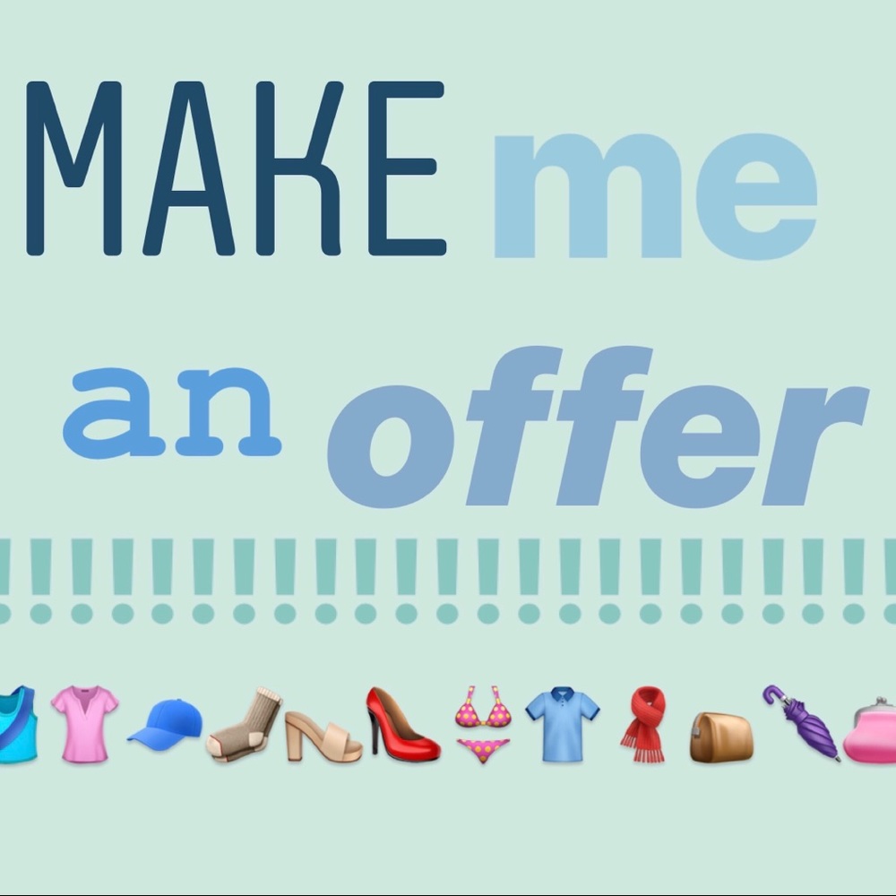 I’m looking for offers!
